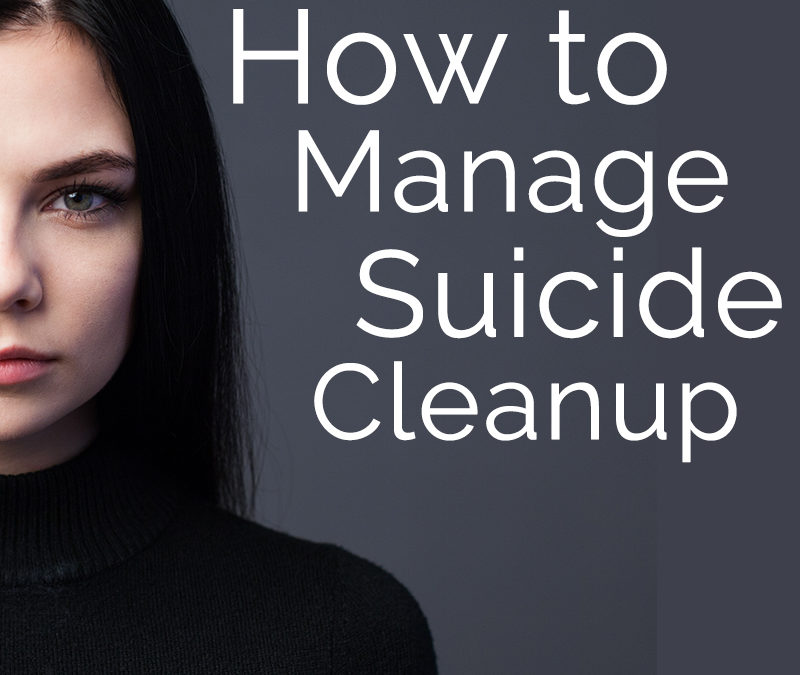 Woman with text "how to manage suicide cleanup"