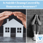 Is Suicide Cleanup Covered by Homeowners Insurance?