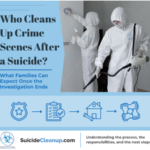 Who Cleans Up Crime Scenes After a Suicide?